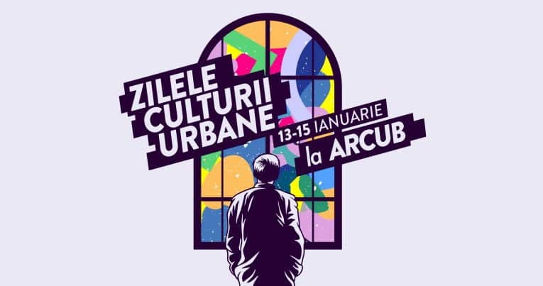 Evenimente culturale: 𝐙𝐢𝐥𝐞𝐥𝐞 𝐂𝐮𝐥𝐭𝐮𝐫𝐢𝐢 𝐔𝐫𝐛𝐚𝐧𝐞 la ARCUB, între 13 şi 15 ianuarie