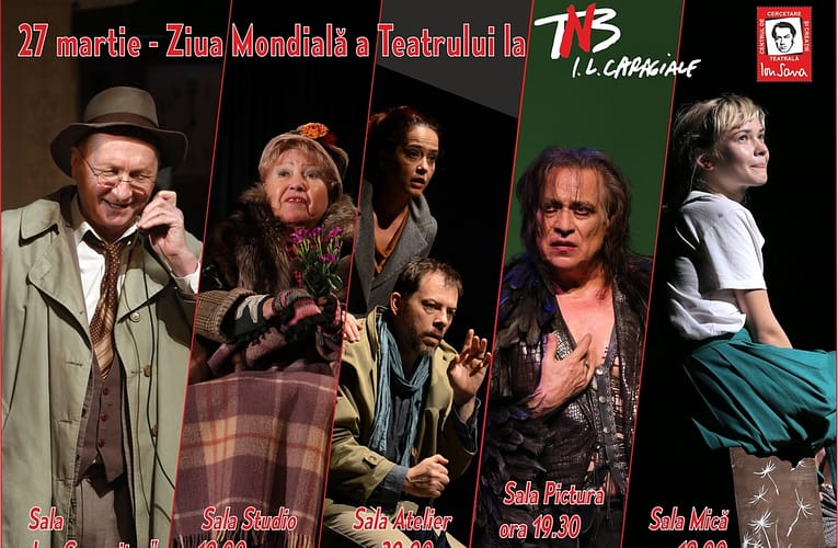 Pe 27 martie – TNB Zi de Sărbătoare a Teatrului